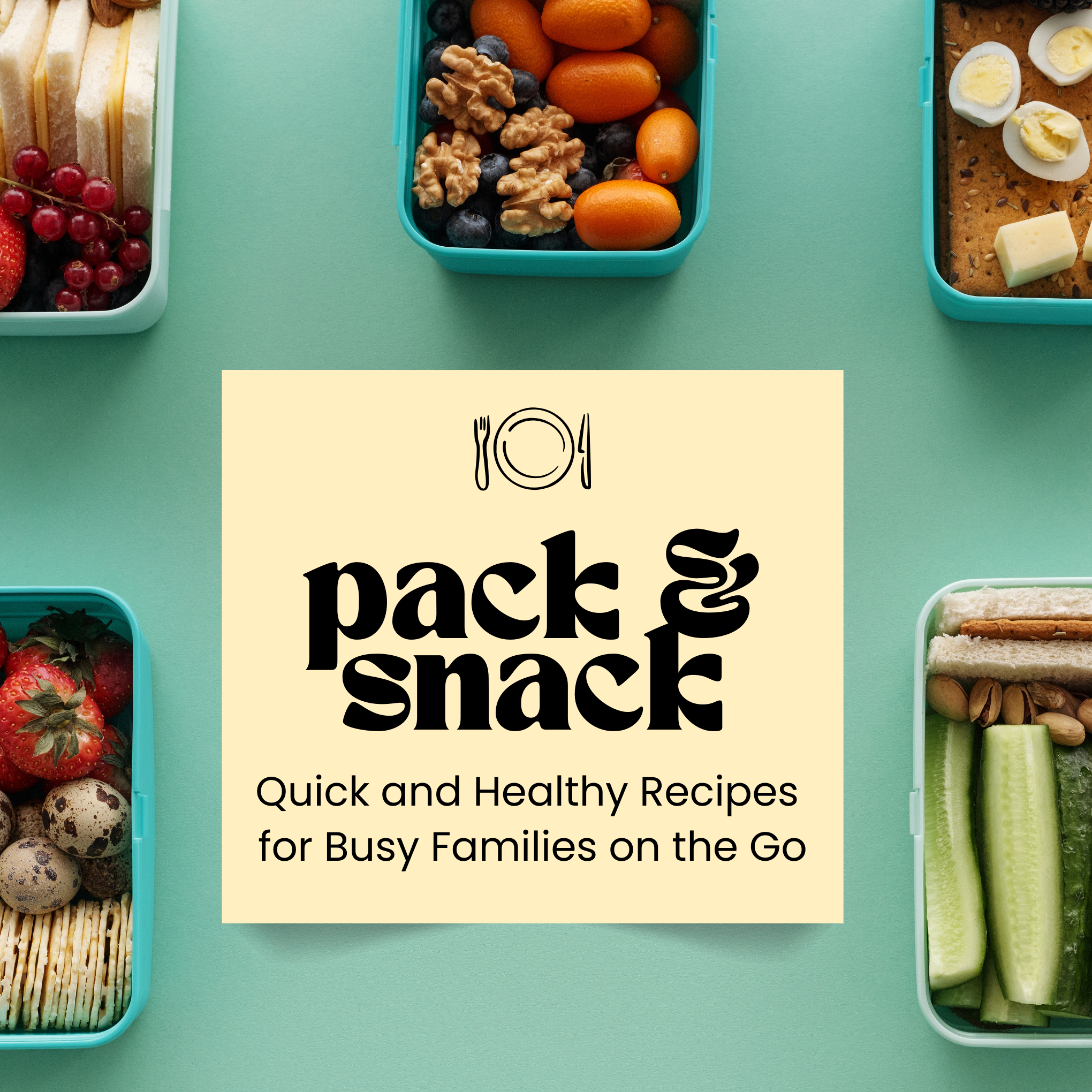 The Busy Family eCookbook: Quick & Healthy Recipes for On-the-Go Living